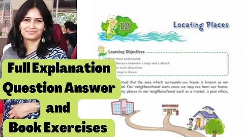 Locating Places | EVS Chapter 12 | Class 3 | APS | Full Explanation | Question Answer |