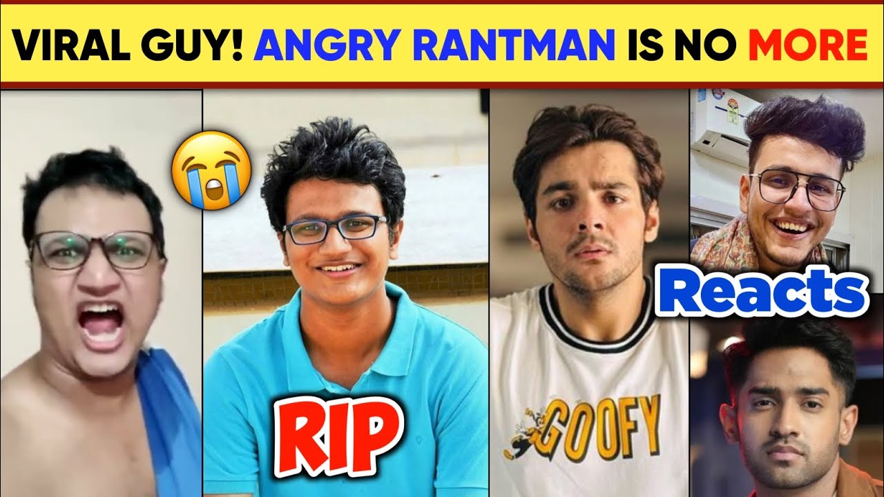 Viral Guy Angry Rantman Death 💔, Ashish Chanchlani, Triggered insaan ...