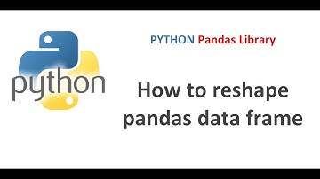 Python Pandas Tutorial 27 | How to reshape pandas data frame