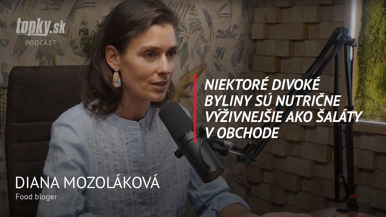 Využite jedlé divoké bylinky, ušetrite za stravu a pomôžte zdraviu - Diana Mozoláková, food blogerka