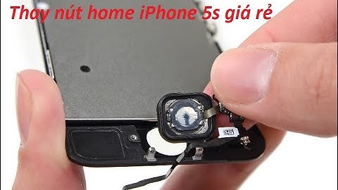 Thay nút home iphone 5s hết bao nhiêu tiền