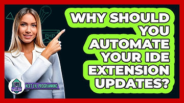Why Should You Automate Your IDE Extension Updates? - Next LVL Programming