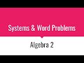 Systems and Word Problems (Algebra 2)