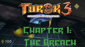 Turok 3: Shadow of Oblivion Remastered. Chapter 1: The Breach. [Joseph Fireseed]