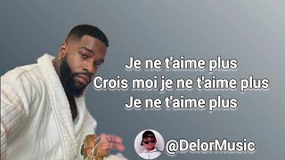 Tayc - je ne t'aime plus (paroles/lyrics)