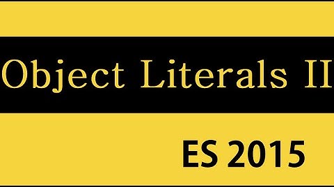 ES6 and Typescript Tutorial - 16 - Object Literals Part 2