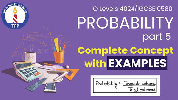 Mathematics - Probability (Part 5) | O Level 4024 | IGCSE 0580 | Class 10th | Class 9th | BA/BCom/BS