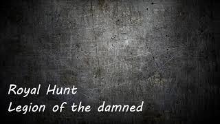 Video thumbnail of "Legion of the damned - Royal Hunt"