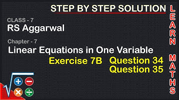 Linear Equations in One Variable | Class 7 Exercise 7B Question 34 - 35 | RS Aggarwal | Learn Maths