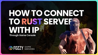 How to Connect to Rust Server with IP [Game Console]