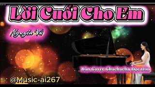 Lời Cuối Cho Em - Bản Chachacha Sôi Động
