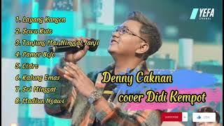 DENNY CAKNAN Cover DIDI KEMPOT FULL ALBUM || Sewu Kuto - Layang Kangen