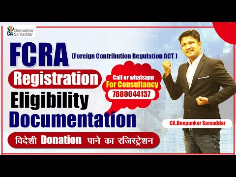 FCRA  Registration | FCRA Procedure  Eligibility | Documentation | Foreign Contribution CA.Deepankar