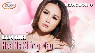 Lam Anh | Hoa Nở Không Màu | Thúy Nga Music Box #3