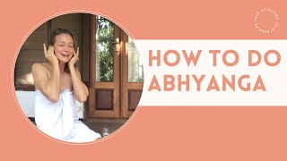 How to do Abhyanga / Ayurvedic Oil Massage | by Julie Bernier of True Ayurveda
