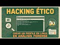 🐧HACKING ÉTICO - Crear un profile en Linux para Análisis Forense #ethicalhacking #linux #forense