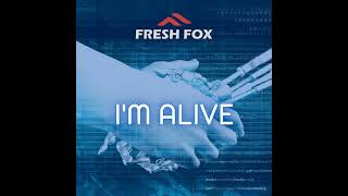 Fresh Fox - I&#39;m Alive (Maxi Version)