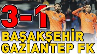 Başakşehir Gaziantep Maç Özeti ( 3-1 )