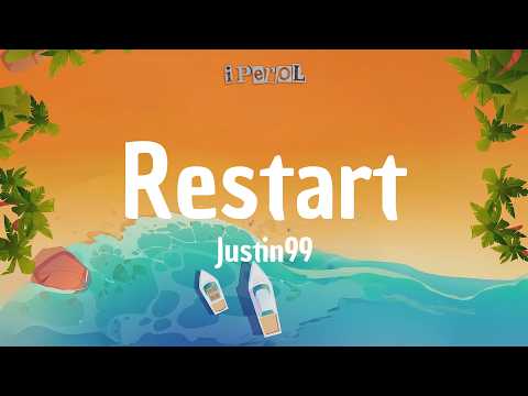 Restart - Justin99 (Lyrics)