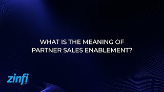 What is the Meaning of Partner Sales Enablement?