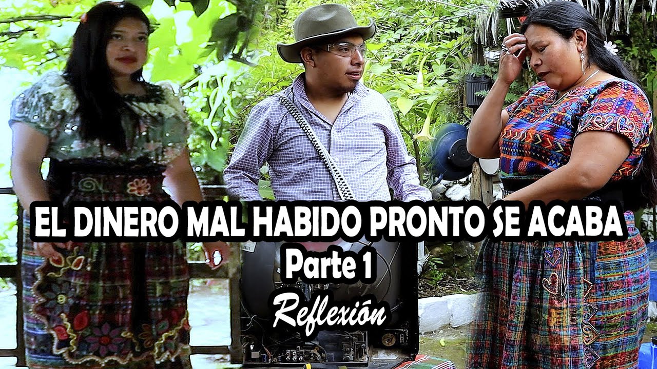 EL DINERO MAL HABIDO PRONTO SE ACABA Parte 1 Reflexión