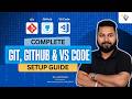 Complete Git, GitHub &amp; VS Code Setup Guide  | #2 | MERN FullStack Development