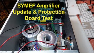 SYMEF Stereo Amplifier Build Pt3 - Update & DC Protection Test