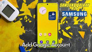 How To Add Google Account To Samsung Galaxy A36