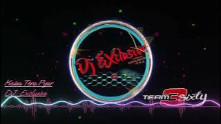 Kaisa Tera Pyar DJ Exclusive