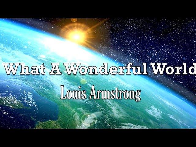 What A Wonderful World - Louis Armstrong class=