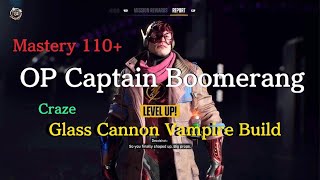 OP Captain Boomerang| High Mastery Gameplay | Glass Cannon Vampire Build |