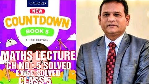 COUNTDOWN BOOK 5, CLASS 5, PG NO 108 TO 112, CH NO :5, EX 5E SOLVED WITH EXPLANATION. (CAL PAK).