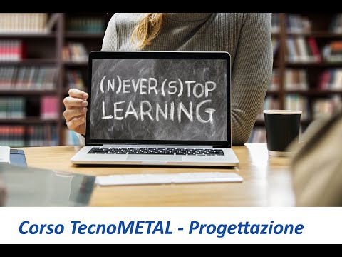 TecnoMETAL - Corso Completo Progettazione lezione 5