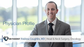 Andrew Coughlin, MD – Head and Neck Surgery, Oncology