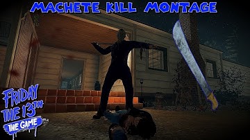 Jason Machete Kill Montage - Friday The 13th The Game