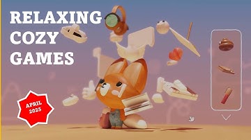 RELAXING cozy games [APRIL 2025]