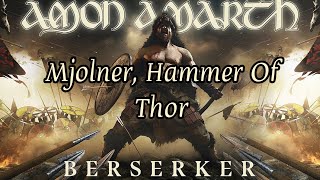 Mjolner, Hammer Of Thor - Amon Amarth | Lyrics!!