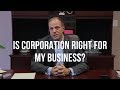 Is Corporation Right For My Business?