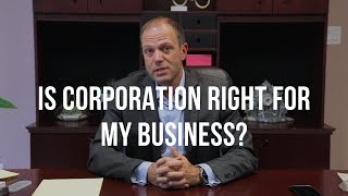 Is Corporation Right For My Business?