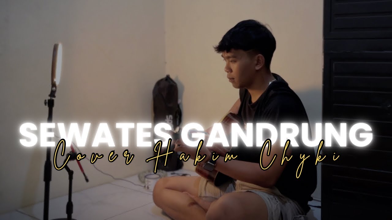SEWATES GANDRUNG - AZIZ NJATI || COVER BY HAKIM CHYKI (GANDRUNG AKU GANDRUNG KOYO WONG LINGLUNG)