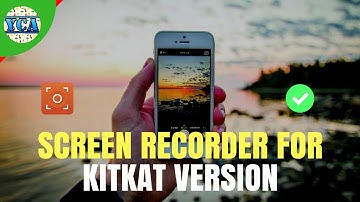Screen Recorder For KITKAT Version |YOU CAN ALSO