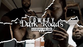 Lowkey - " Dark Roads " (Official Music Video | #LIFEVisuals x @Mr_Bvrks)
