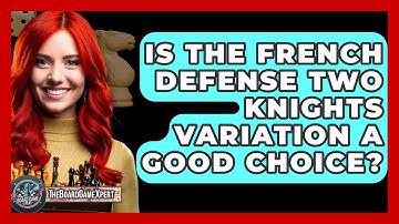 Is The French Defense Two Knights Variation A Good Choice? - The Board Game Xpert