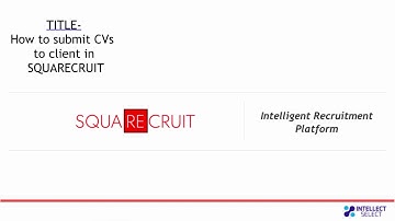 How to submit CVs to client in Square Recruit