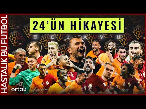 24'ün Hikayesi |  Şampiyon Galatasaray