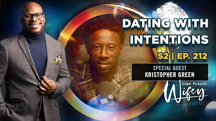 Dear Future Wifey S2, E212: Dating with Intentions...