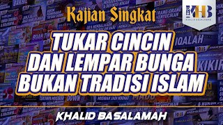 Tukar Cincin & Lempar Bunga Bukan Tradisi Islam