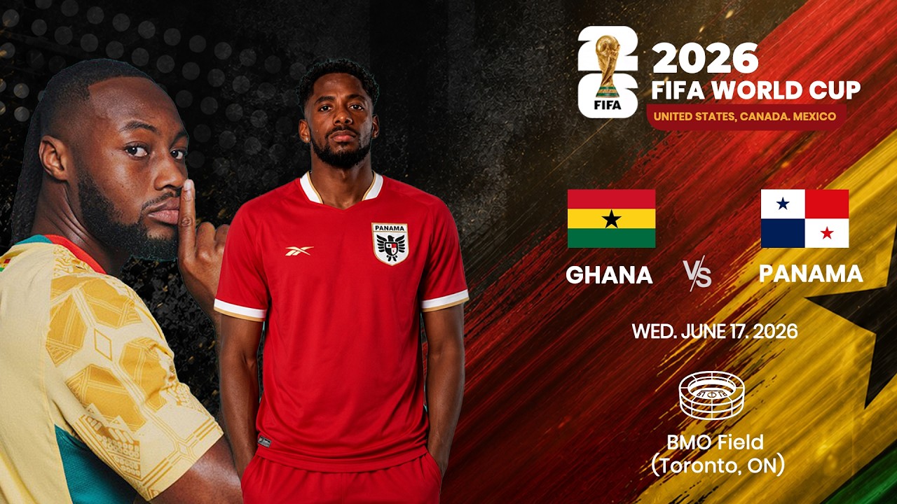 LIVE: GHANA VS PANAMA (2026 FIFA World Cup)