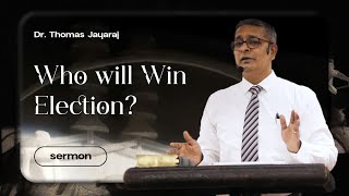 Who will win the Elections? Dr Thomas Jayaraj | House Of Prayer