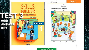 Starters SKILLS BUILDER 1 UNIT 3 - Listening TEST 3 | Lớp Học Thầy Mol